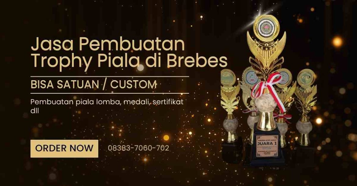 Jasa Pembuatan Trophy Piala Lomba Berkualitas di Brebes